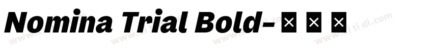 Nomina Trial Bold字体转换 Nomina Trial Bold字体转换